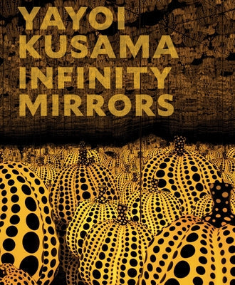 Hardcover of Yayoi Kusama: Infinity Mirrors by Delmonico Books showing the book cover with vibrant mirror artwork.