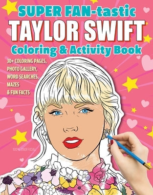 Super Fan-Tastic Taylor Swift coloring and activity book by Design Originals with 30+ coloring pages, puzzles, and fun facts.