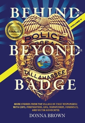 Hardcover book titled "Behind and Beyond the Badge Volume II" by Donna Brown, featuring stories from first responders, cops, firefighters.