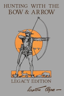 Paperback "Hunting With The Bow And Arrow - Legacy Edition" by Doublebit Press, showing the book cover with title and author.