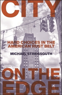 Paperback of "City on the Edge: Hard Choices in the American Rust Belt" by Excelsior Editions, featuring a cityscape on the cover.