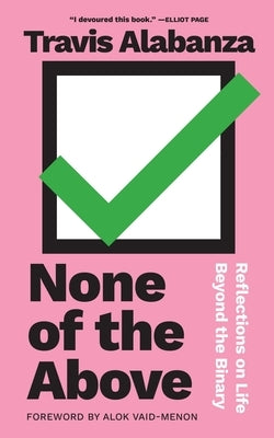 Paperback of "None of the Above: Reflections on Life Beyond the Binary" by Feminist Press, featuring the book cover with title and design elements.