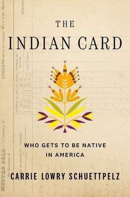Paperback of "The Indian Card: Who Gets to Be Native in America" by Flatiron Books, showing the book cover with title and author.