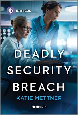 Mass market paperbound of Deadly Security Breach by Harlequin Intrigue, featuring a suspenseful cover design.