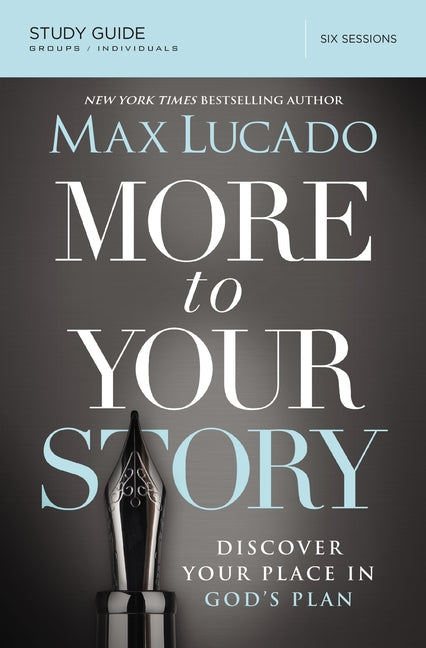More to Your Story: Discover Your Place in God's Plan Paperback Harperchristian Resources