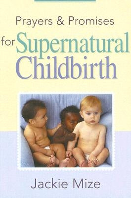 Paperback book titled "Prayers and Promises for Supernatural Childbirth" by Harrison House, featuring a cover with religious imagery.