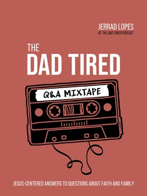 Hardcover book titled "The Dad Tired Q&A Mixtape" by Harvest House Publishers, featuring a cover with faith and family themes.