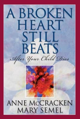 Paperback book titled "A Broken Heart Still Beats: After Your Child Dies" by Hazelden Publishing, showing a heartfelt cover image.