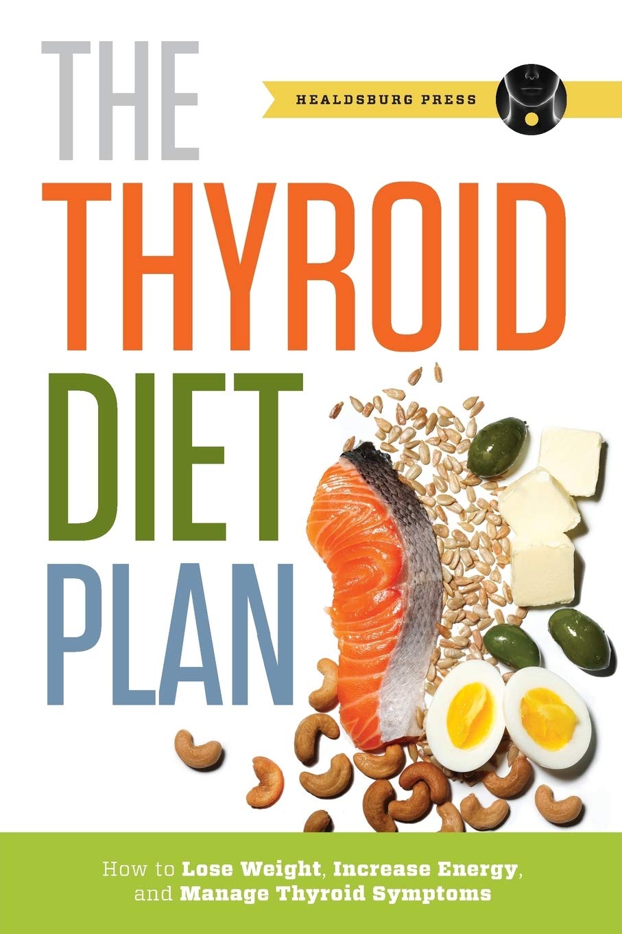 Paperback thyroid diet plan book by Healdsburg Press showing the cover with title and author for managing thyroid symptoms and weight loss.