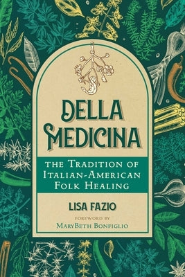 Paperback book titled "Della Medicina" by Healing Arts Press, featuring traditional Italian-American folk healing practices on the cover.