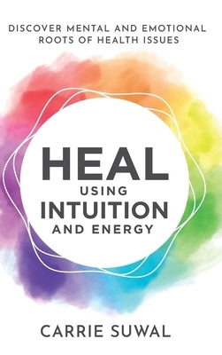 Hardcover book titled "Heal Using Intuition And Energy" by Healing Earth Therapy, focusing on mental and emotional health roots.