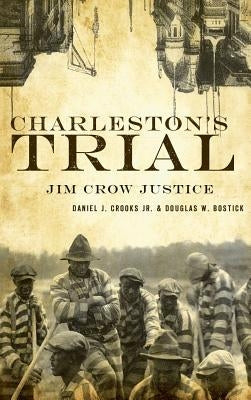 Hardcover book "Charleston's Trial: Jim Crow Justice" by History Press Library Editions on a plain background.