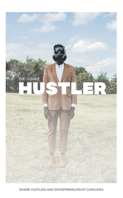 Paperback book titled "The Humble Hustler" by Hlk Management Inc., featuring a cover with bold typography and a motivational design.