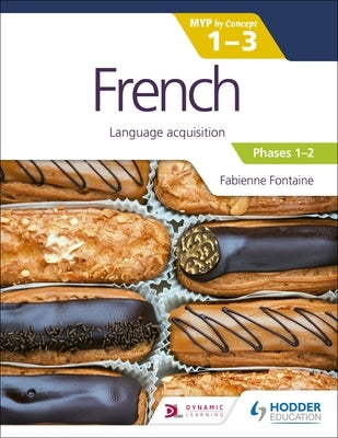 Paperback textbook titled "French for the IB MYP 1-3 Emergent Phases 1-2" by MYP by Concept, published by Hodder Education.