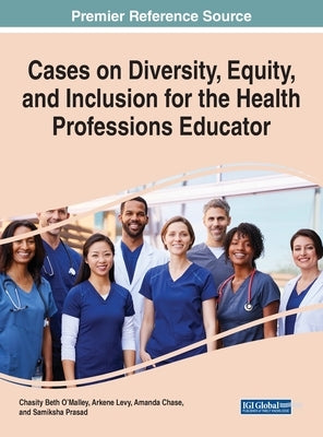 Hardcover book titled "Cases on Diversity, Equity, and Inclusion for the Health Professions Educator" by Igi Global Information Science.