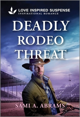 Cover image of "Deadly Rodeo Threat" mass market paperbound suspense novel by Love Inspired Suspense, featuring a rodeo scene.