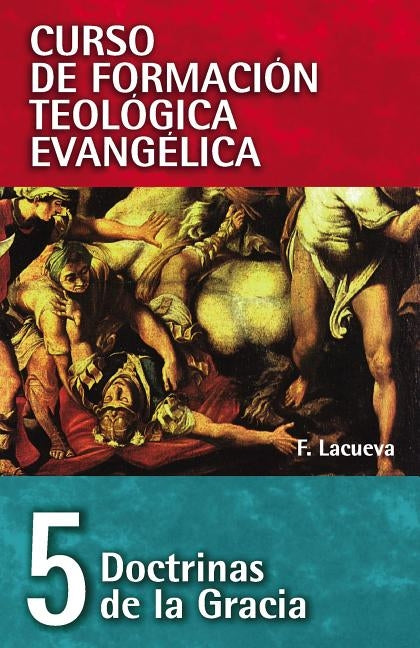 Paperback copy of El Cft 05 Doctrinas de la Gracia by Vida Publishers, featuring a blue cover with white and yellow text.