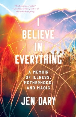 Paperback of "I Believe in Everything" memoir by Daring House, LLC, featuring a cover with artistic illustrations and bold title text.