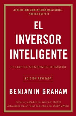 El Inversor Inteligente: Un Libro de Asesoramiento Práctico = The Intelligent Investor by Graham, Benjamin - TX Corrections Bookstore