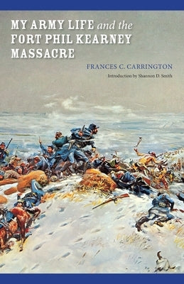 Paperback book titled "My Army Life and the Fort Phil Kearney Massacre" by Bison Books, featuring historical illustrations on the cover.