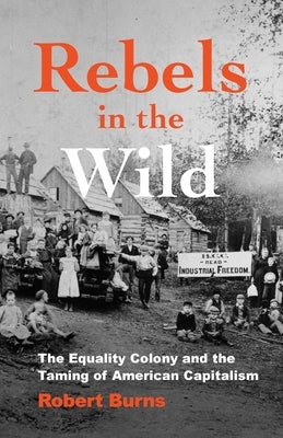 Paperback copy of Rebels in the Wild by Rwburns Publications, featuring a colorful cover with wild landscape artwork.