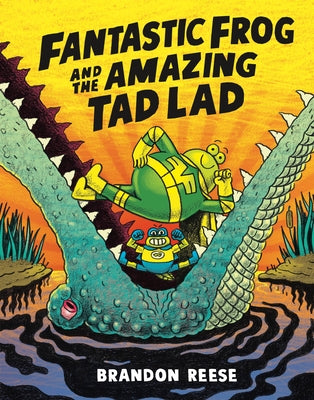 Paperback of Fantastic Frog and the Amazing Tad Lad by Tundra Books, featuring colorful illustrations of a frog and tadpole characters.