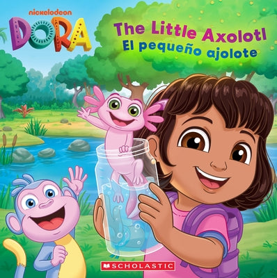 Paperback book cover of "Dora: The Little Axolotl" by Scholastic Inc., featuring colorful illustrations of the axolotl character.
