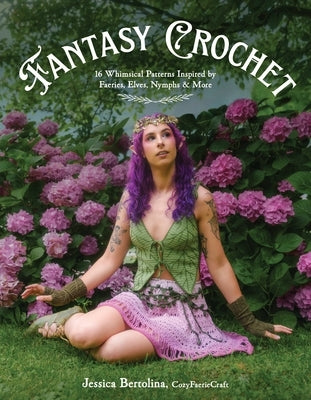 Paperback book titled Fantasy Crochet with whimsical fairy, elf, and nymph crochet pattern illustrations by Page Street Publishing.