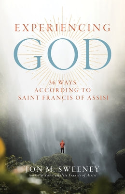 Paperback copy of Experiencing God: 36 Ways According to Saint Francis of Assisi by Monkfish Book Publishing, showing the front cover.