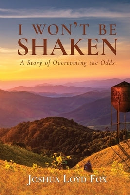 Paperback of "I Won't Be Shaken" by Watertower Hill Publishing, featuring the book cover with title and author details.