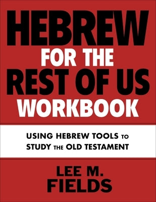 Paperback Hebrew for the Rest of Us Workbook by Zondervan Academic, featuring Hebrew tools for Old Testament study.