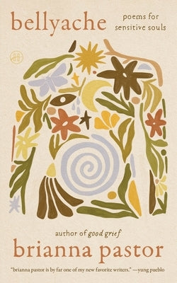 Paperback of "Bellyache: Poems for Sensitive Souls" by HarperOne, featuring a soft cover with artistic book cover design.