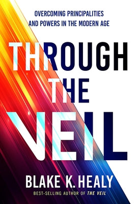 Paperback of Through the Veil by Charisma House, featuring a cover image that explores overcoming modern principalities and powers.