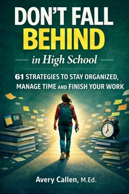 Paperback book titled "Don't Fall Behind in High School" by Independently Published, featuring colorful cover with study tips and strategies.