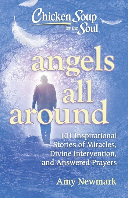 Paperback copy of Chicken Soup for the Soul: Angels All Around with a colorful cover featuring angels and inspiring imagery.