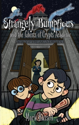 Paperback of "Strangely Bumptious and the Ghosts of Crypts Academy" by Chicken Scratch Books, showing the book cover with spooky illustrations.