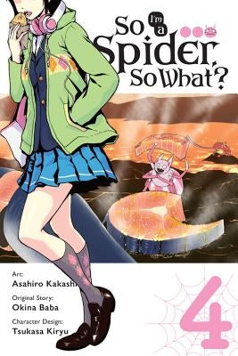 Paperback manga volume 4 of "So I'm a Spider, So What?" by Yen Press, featuring colorful anime-style cover art.