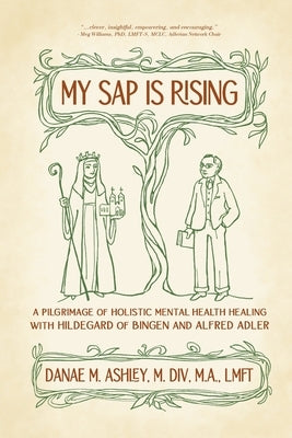 Paperback book titled "My Sap is Rising" by Tehom Center Publishing, featuring a cover with spiritual and holistic health imagery.