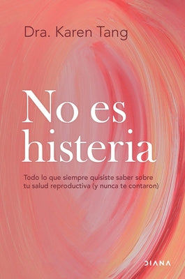 Paperback book titled "No Es Histeria" by Planeta Publishing about reproductive health, shown with its cover and title visible.