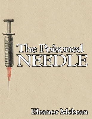 Paperback of The Poisoned Needle book by Snowballpublishing.com, showing the front cover with title and author details.