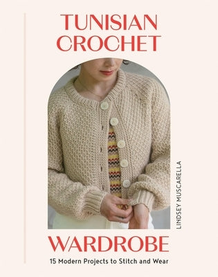 Paperback book titled "Tunisian Crochet Wardrobe" by Quadrille Publishing featuring modern crochet projects displayed on the cover.