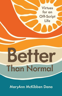 Paperback of "Better Than Normal: Virtues for an Off-Script Life" by William B. Eerdmans Publishing Company, showing the book cover.