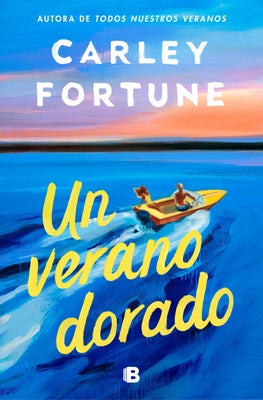 Paperback of "Un Verano Dorado" by Ediciones B featuring a colorful cover with a summer scene and warm tones.