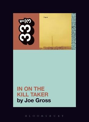 Paperback of Fugazi's "In on the Kill Taker" by Bloomsbury Academic, featuring the book cover with band and album art.