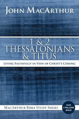 Paperback book titled "1 and 2 Thessalonians and Titus: Living Faithfully in View of Christ's Coming" by HarperChristian Resources.