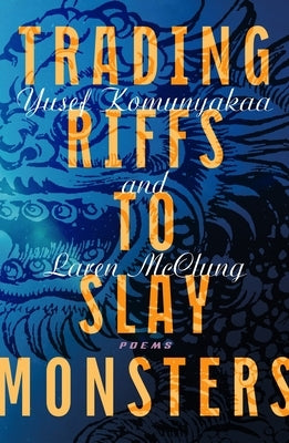 Paperback of Trading Riffs to Slay Monsters: Poems by Farrar, Straus and Giroux, featuring a colorful cover with poetic artwork.