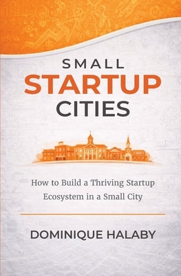 Paperback book titled "Small Startup Cities" by City Campus Press, featuring a cover with city skyline and startup ecosystem imagery.