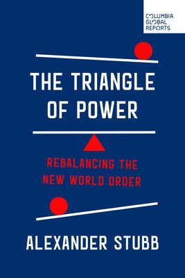 Paperback of The Triangle of Power book by Columbia Global Reports, featuring a minimalist cover design with geometric shapes.