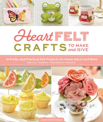 Paperback book titled "Heartfelt Crafts to Make and Give" featuring felt projects like banners, coasters, and garlands for home décor.