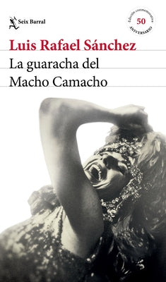 Paperback of La Guaracha del Macho Camacho 50th Anniversary Edition by Planeta Publishing, featuring a colorful cover design.
